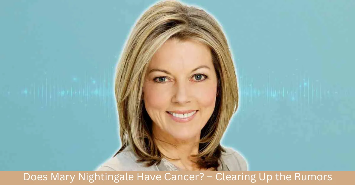 Does Mary Nightingale Have Cancer?
