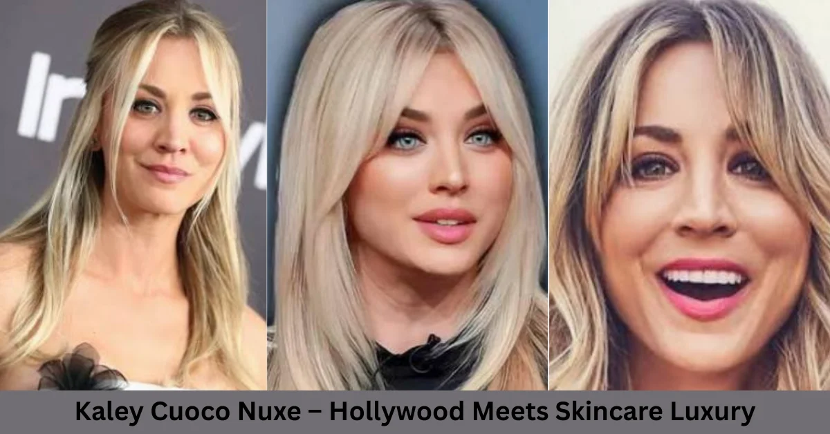 Kaley Cuoco Nuxe