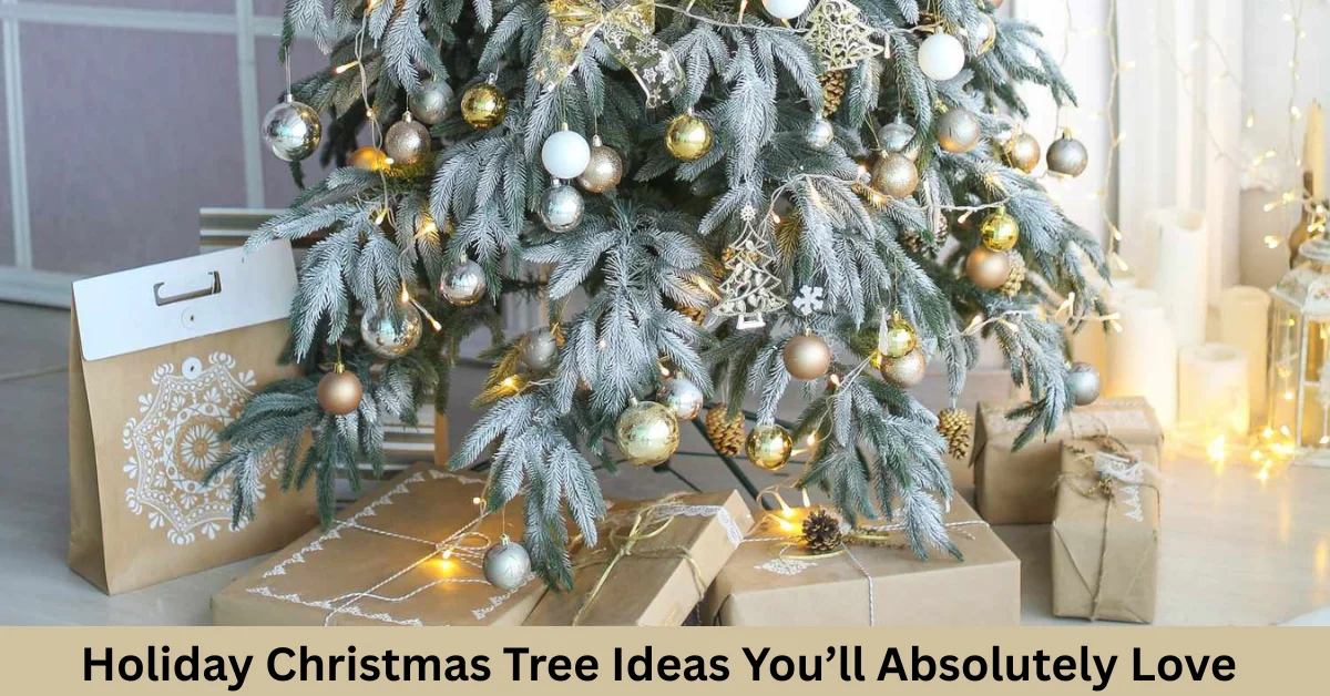 Holiday Christmas Tree Ideas