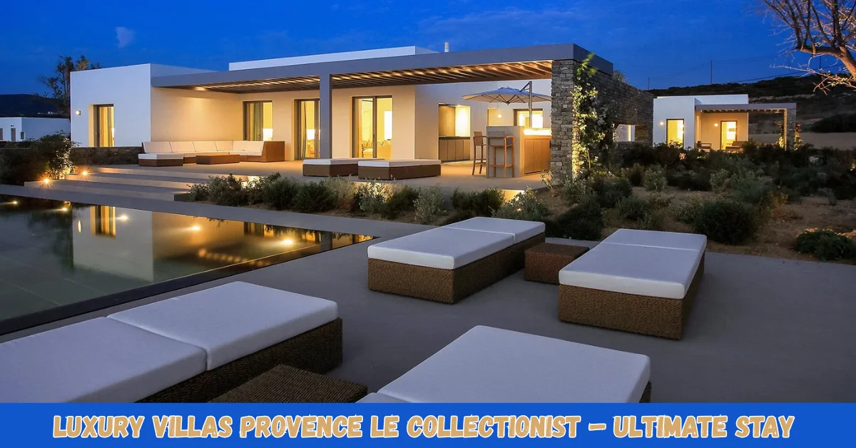 Luxury Villas Provence Le Collectionist